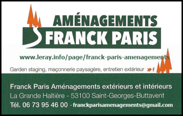 franck paris amenagements, paysagiste,maçonnerie paysagère,engazonnement,murets,clôtures,pose de bordures,terrassement,mini-pelle,claustra,portails,dallage,terrasses bois,création de terrasses,terrasses pierre,abris de jardin,pierre sèche,retenue de terre,aménagement de cours,création de cours,plantations,création de massifs,rocaille,dalle béton,paillage,palissade,création de bassins,enrochement,empierrement,pavage,gabion,conception paysagère,jardins d'hiver,créations extérieures,aménagements paysagers,parkings voitures,architecte d'extérieur,garden staging,amélioration de jardins,abattage d'arbre,abattage de haies,dessouchage