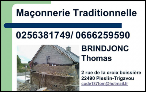 brindjonc maçonnerie, maçonnerie,
béton armé,
chaux,
clôtures,
création de terrasses,
dallage,
enduit à la chaux,
extensions,
jointoiement à la chaux naturelle,
joints de pierre,
maçonnerie en pierre,
murets,
neuf et rénovation,
ouverture mur en pierre,
parement de pierres,
percement mur en pierre,
piliers en pierre,
placage,
placage de pierre,
taille de pierre,